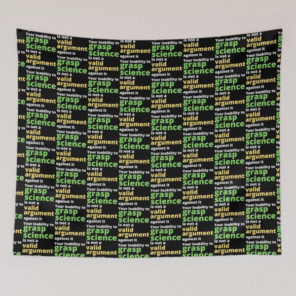 Item preview, Your Inability To Grasp Science Is Not A Valid Argument Against It designed and sold by WhimsicaliTee.