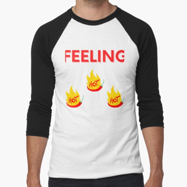 Feeling Hot Hot Hot Baseball ¾ Sleeve T-Shirt