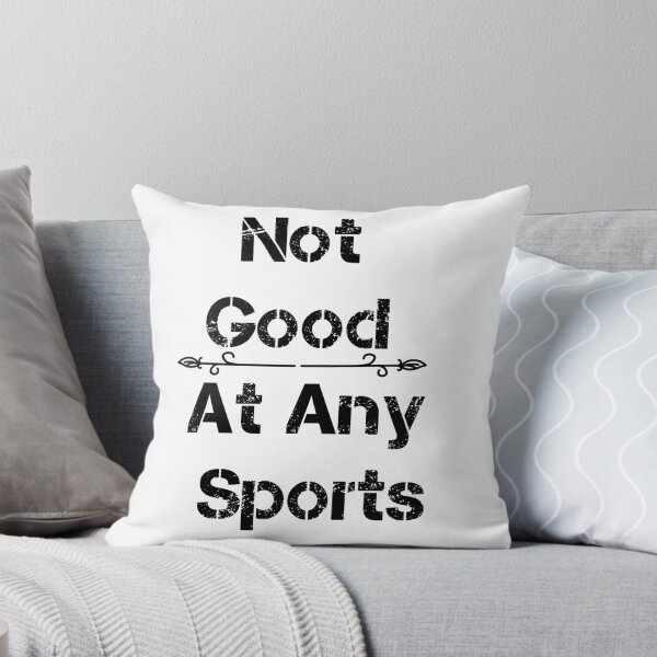 Artikelvorschau, Nicht gut in irgendeiner Sportart entworfen und verkauft von Perfectstyles.