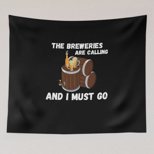 Item preview, The breweries are calling and I must go  designed and sold by Kpnuts1.