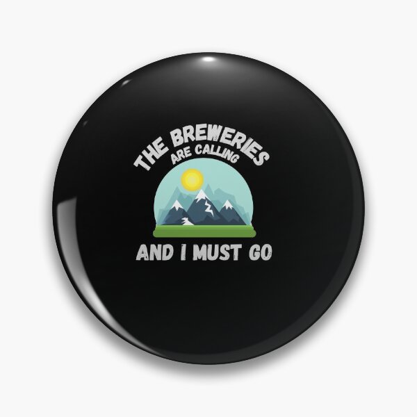 Item preview,  The breweries are calling and I must go  designed and sold by Kpnuts1.