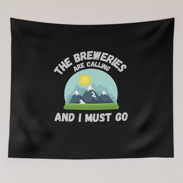 Item preview,  The breweries are calling and I must go  designed and sold by Kpnuts1.