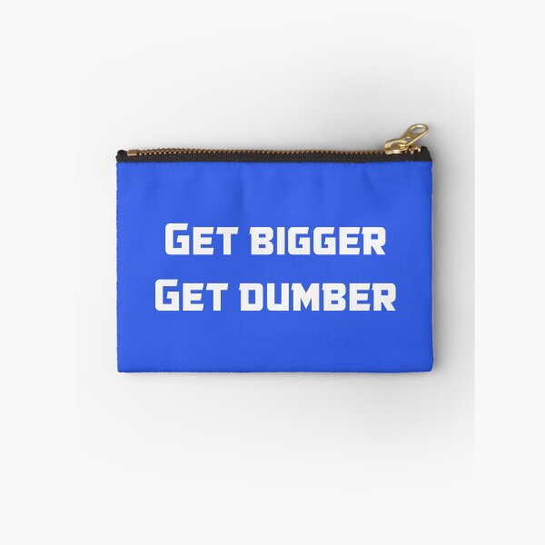 Item preview, Get bigger get dumber white on blue designed and sold by Pawgyle.