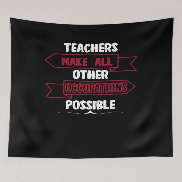 Item preview, Teachers Make All Other Occupations Possible designed and sold by Perfectstyles.