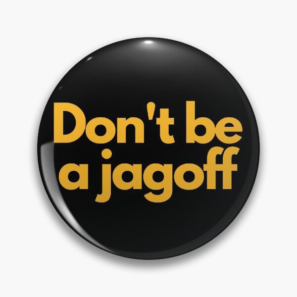 Item preview, Don't Be A Jagoff Pittsburgh Funny Jagoffs 412 Pride designed and sold by Pittsburgh 412 Steel City Yinzers.