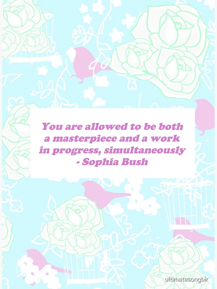 You are allowed to be a masterpiece and work in progress ...