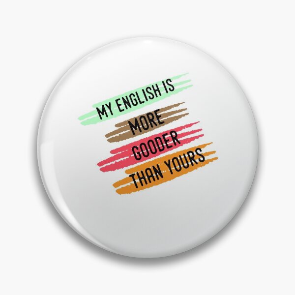 Item preview, my english is more gooder than yours designed and sold by Perfectstyles.