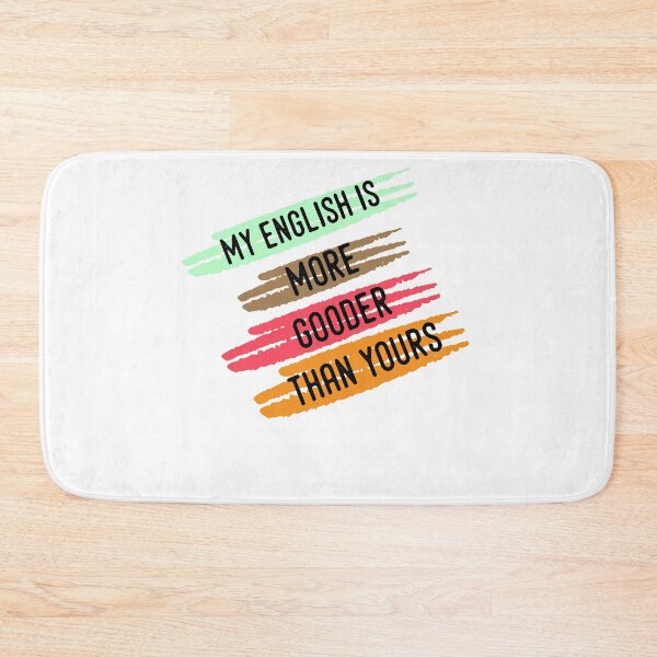 Item preview, my english is more gooder than yours designed and sold by Perfectstyles.