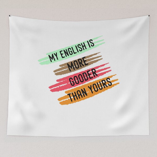 Item preview, my english is more gooder than yours designed and sold by Perfectstyles.