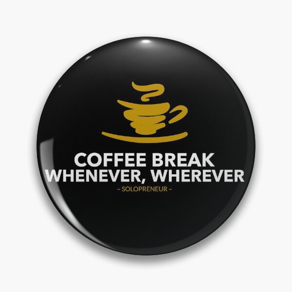 Item preview, Coffee Break Whenever Solopreneur designed and sold by MikesPoD.