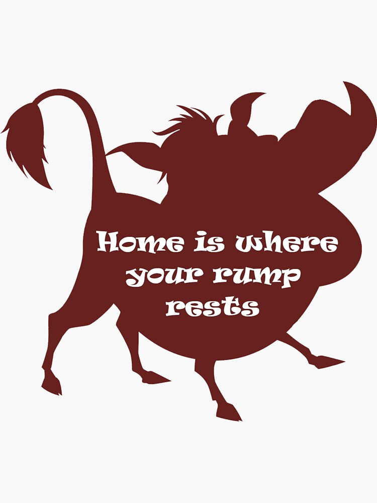 "Pubmaa from Lion King Home is where your rump rests" Sticker for