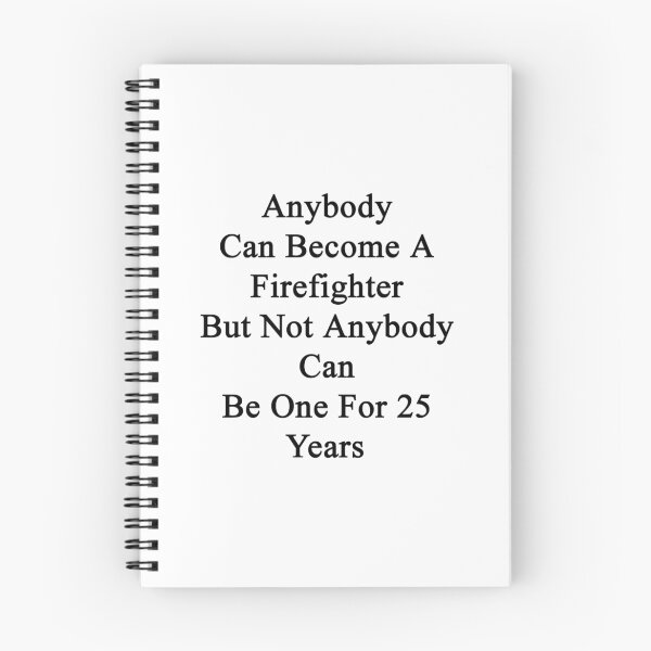Item preview, Anybody Can Become A Firefighter But Not Anybody Can Be One For 25 Years  designed and sold by supernova23.