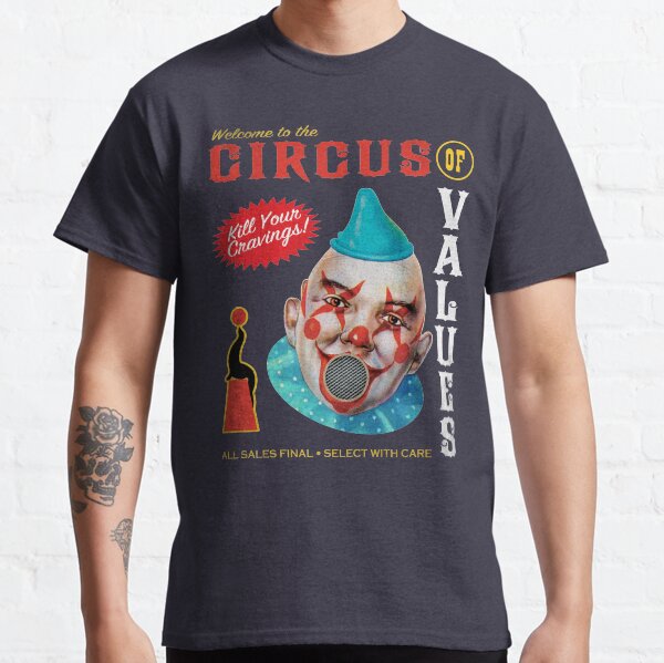 Circus of Values Classic T-Shirt