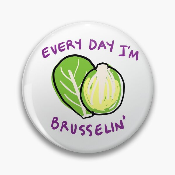 Item preview, Every Day I'm Brusselin' designed and sold by frumiosity.