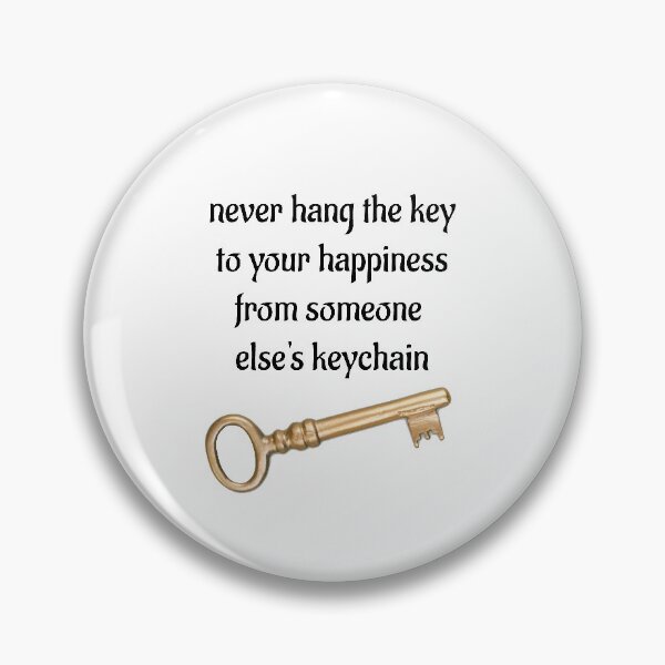 Item preview, never hang the key to your happiness from someone else's keychain designed and sold by Jack Cox.