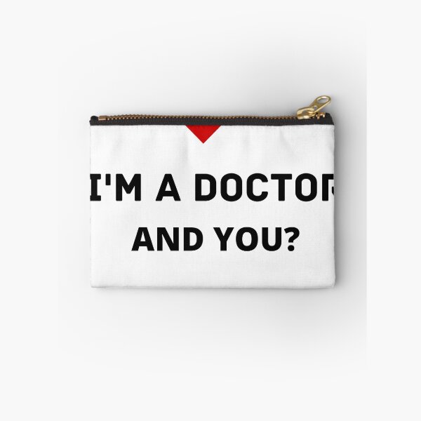 Item preview, I'm a doctor and you? designed and sold by giftrapid.