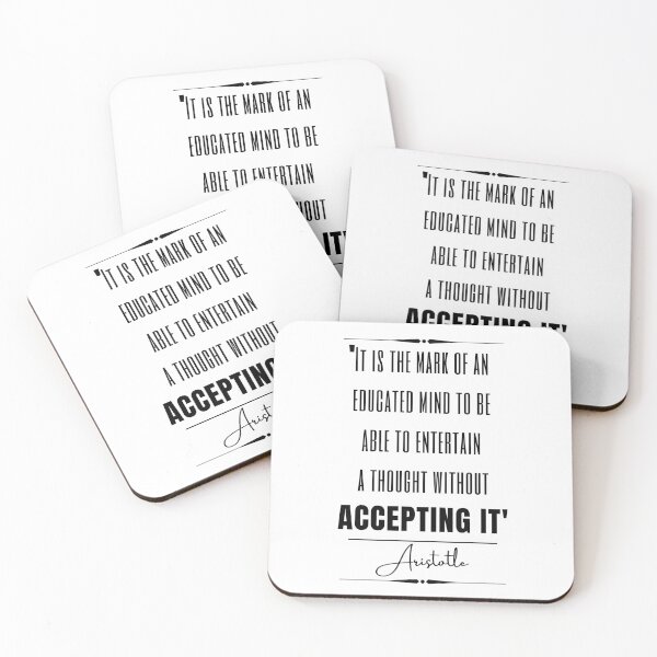 Item preview, Aristotle Words of WisdomHistorical Quote- “It is the mark of an educated mind to be able to entertain a thought without accepting it.” designed and sold by QuoteActually.