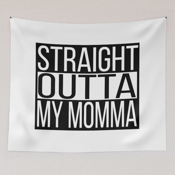 Item preview, Straight Outta My Momma designed and sold by PNWEnergy.