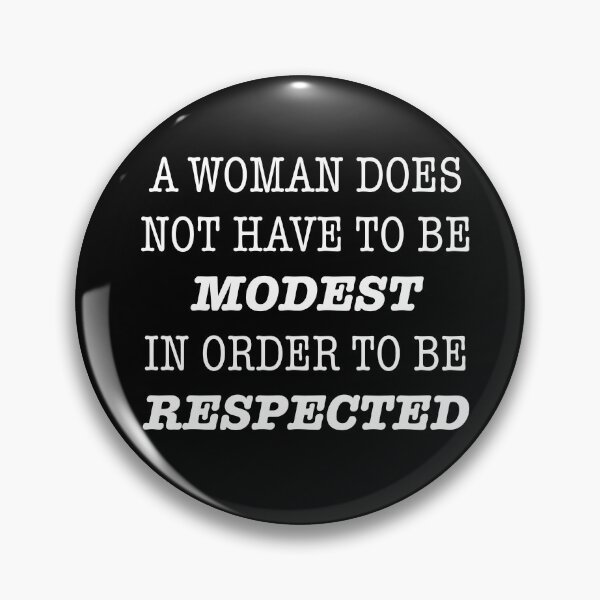 Item preview, A woman does not have to be modest to be respected designed and sold by RoguePixel.