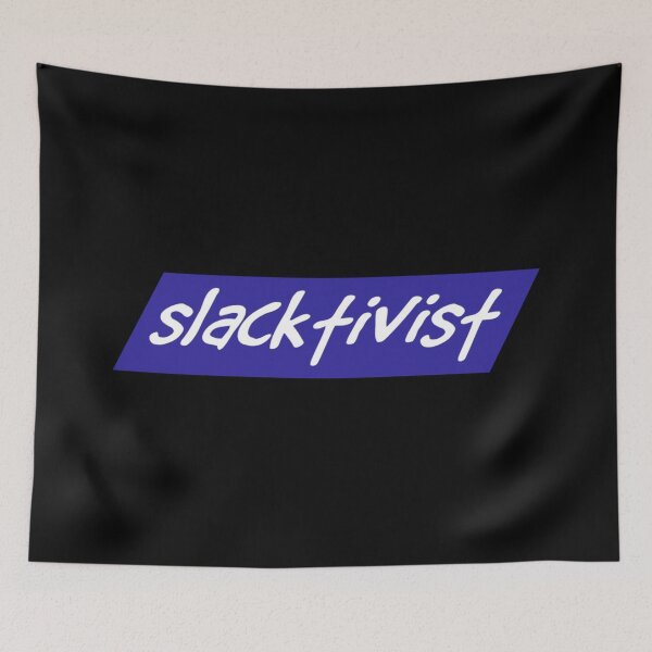 Item preview, Slacktivist designed and sold by DotorEaon.