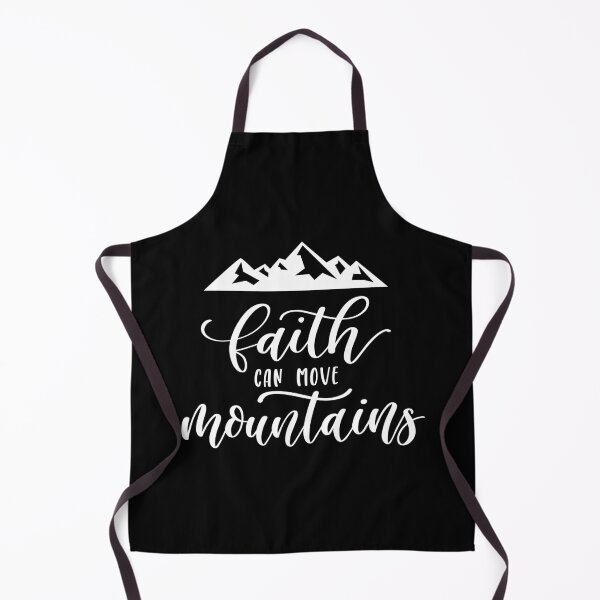 Christian | Faith | Faith Can Move Mountains | Quote | Hope Apron