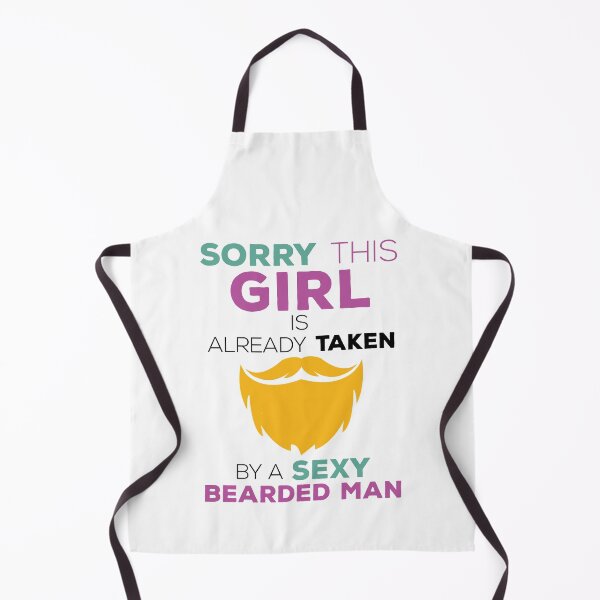Item preview, Sorry This Girl Is Already Taken By A Sexy Bearded Man designed and sold by Vexel Studio.