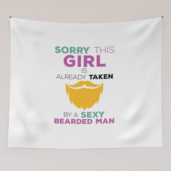 Item preview, Sorry This Girl Is Already Taken By A Sexy Bearded Man designed and sold by Vexel Studio.