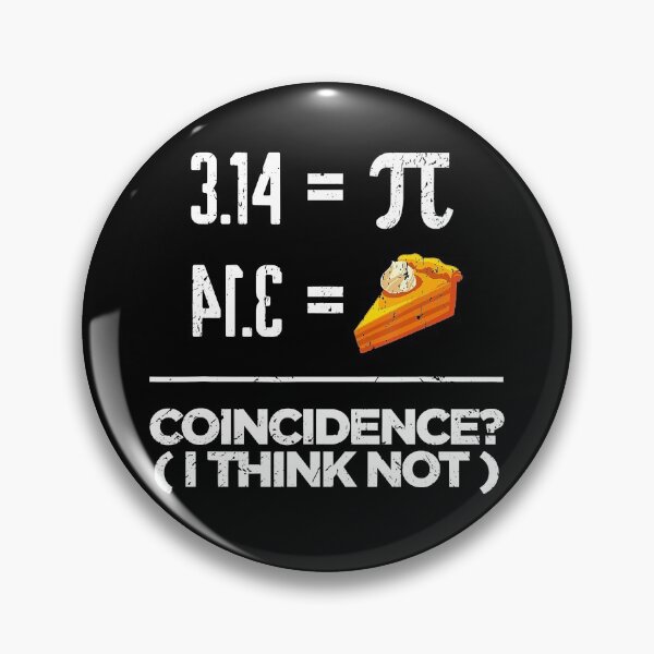Artikelvorschau, 3.14 = PIE Coincidence Pi Day Nerdy entworfen und verkauft von leeannoon.