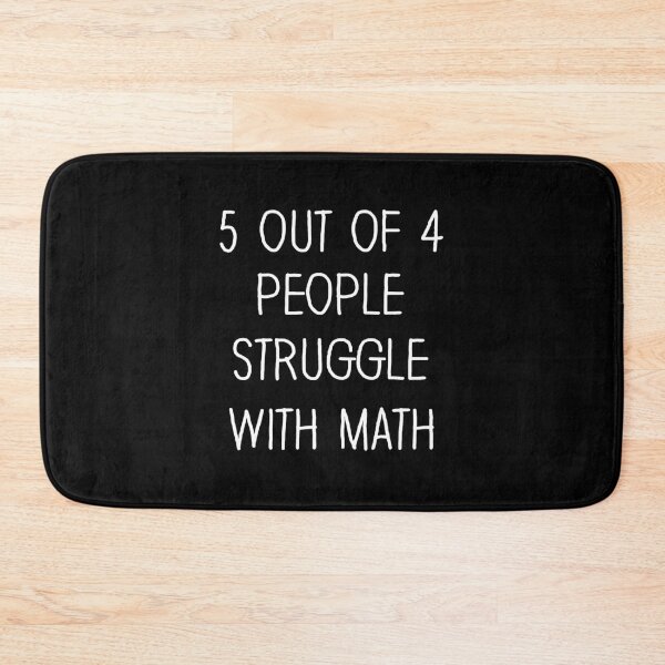 Item preview, 5 Out Of 4 People Struggle With Math Fun Geeky designed and sold by leeannoon.