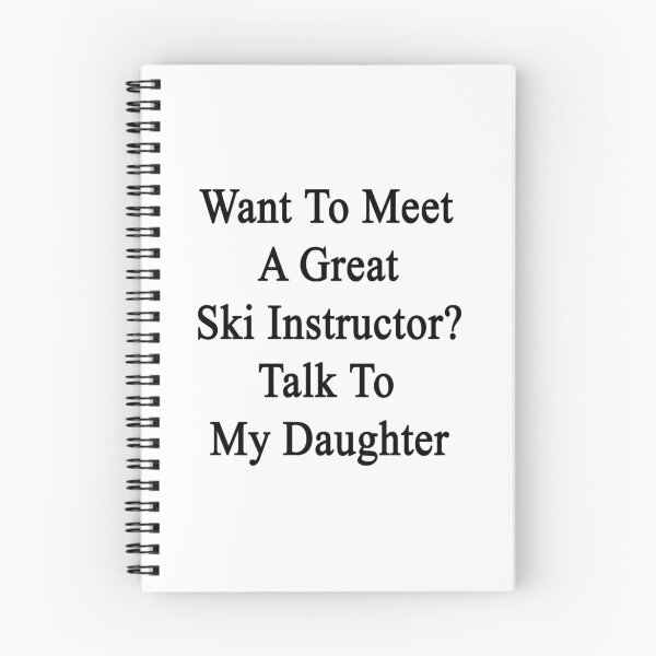 Item preview, Want To Meet A Great Ski Instructor? Talk To My Daughter  designed and sold by supernova23.