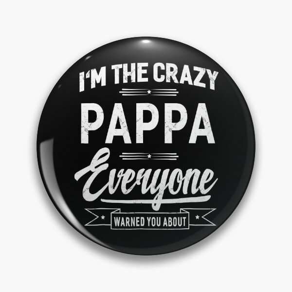 Item preview, I'm The Crazy Pappa Everyone Warned You About designed and sold by leeannoon.