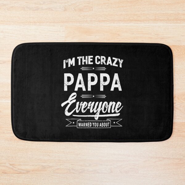 Item preview, I'm The Crazy Pappa Everyone Warned You About designed and sold by leeannoon.