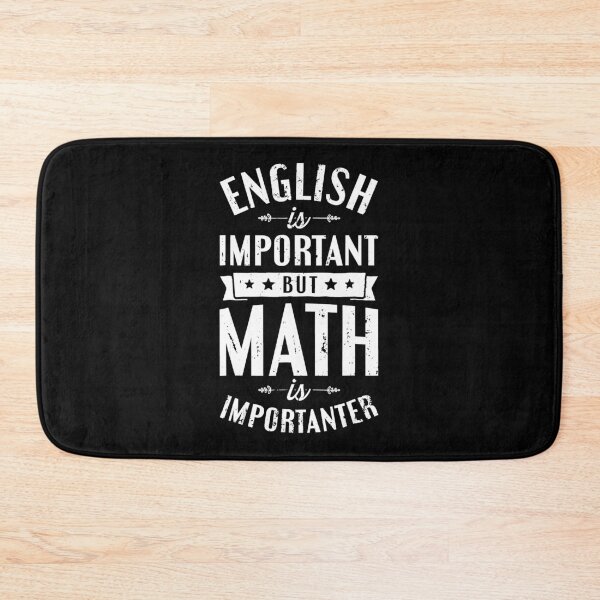 Item preview, English is Important but Math is Importanter Teacher designed and sold by leeannoon.
