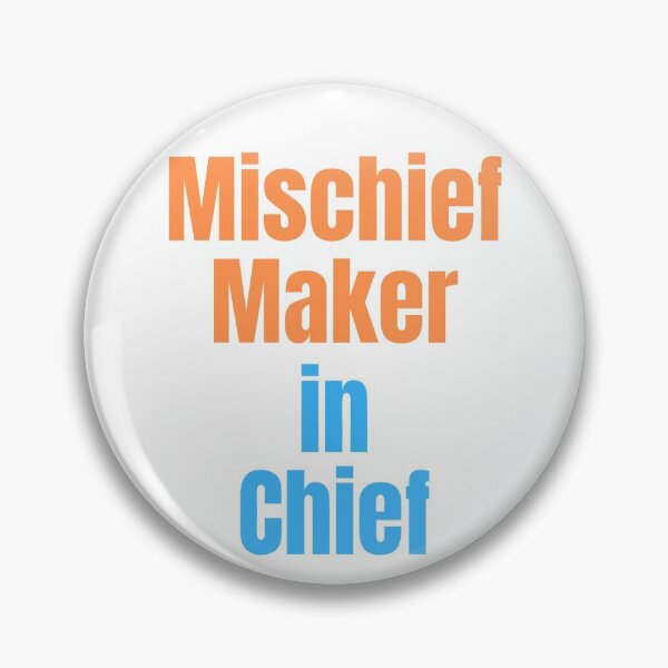Item preview, Mischief Maker In Chief designed and sold by WhimsicaliTee.