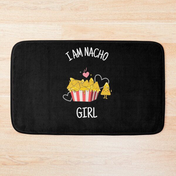 Item preview, I Am Nacho Girl designed and sold by findot.
