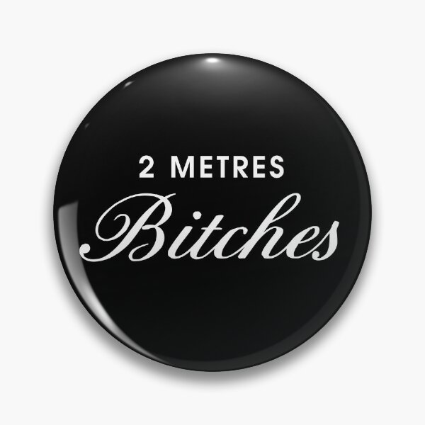 Item preview, 2 Metres Bitches | Social Distancing Typography designed and sold by 0TeeDesigns.