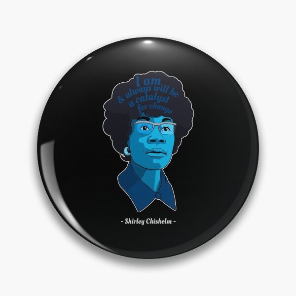 Item preview, Catalyst Famous Black Women Quote Shirley Chisholm graphic designed and sold by jakehughes2015.