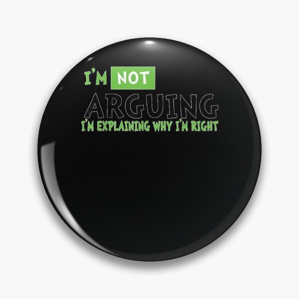 Item preview, I'm Not Arguing I'm Explaining Why I'm Right designed and sold by charissamo77.