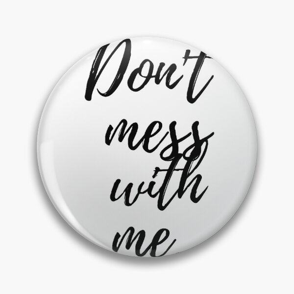 Item preview, Don't mess with me.. designed and sold by Creative fashion Mix.