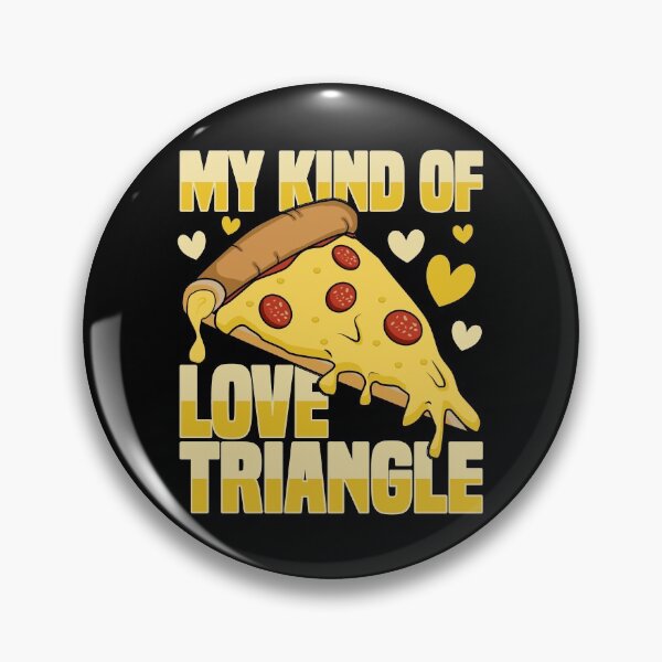 Item preview, My Kind Of Love Triangle - Funny Pizza designed and sold by Dan66.