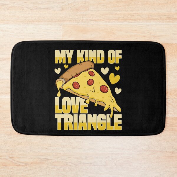 Item preview, My Kind Of Love Triangle - Funny Pizza designed and sold by Dan66.