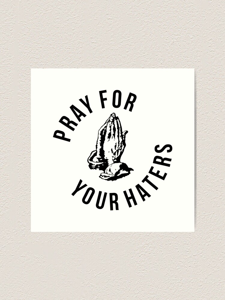 Pray for store my haters hat