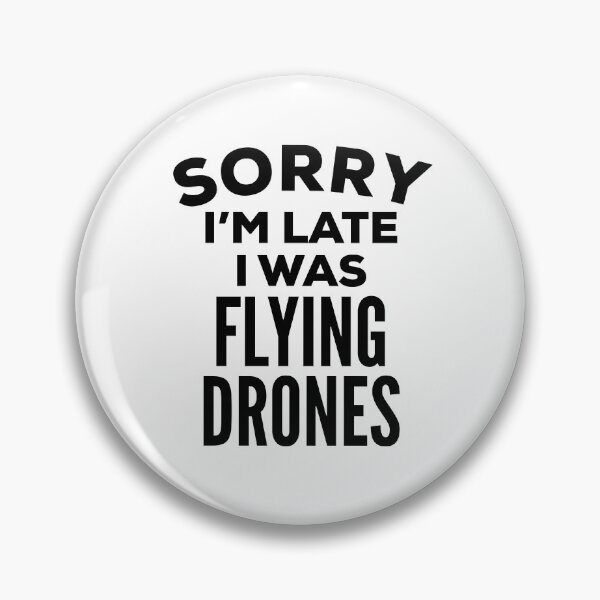Item preview, Drone Flying Funny Quote designed and sold by HalpinDesign.