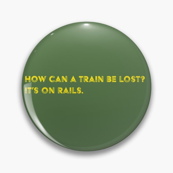 Item preview, How can a train be lost? It's on rails. designed and sold by Mud Room.