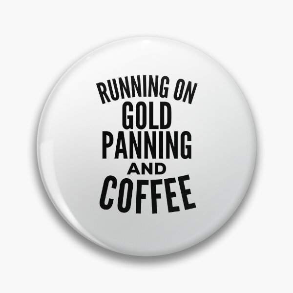 Item preview, Gold Panning Coffee Quote designed and sold by HalpinDesign.