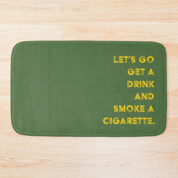 Item preview, Let's go get a drink and smoke a cigarette. designed and sold by Mud Room.