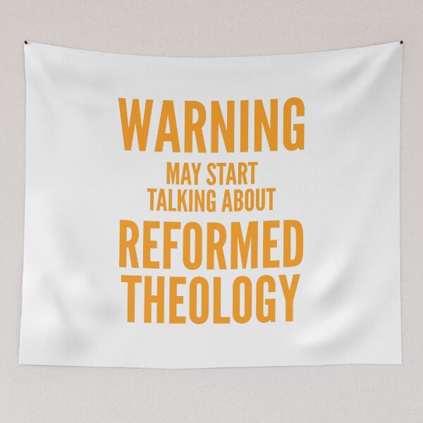 Item preview, Warning Reformed Theology designed and sold by HalpinDesign.