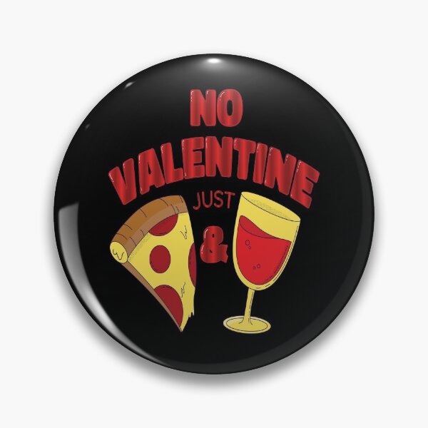 Item preview, No Valentines Just Pizza and Wine designed and sold by PhillDaPhlava.