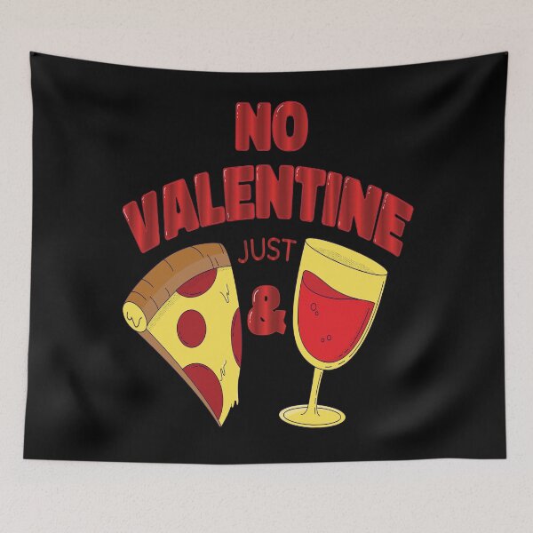 Item preview, No Valentines Just Pizza and Wine designed and sold by PhillDaPhlava.