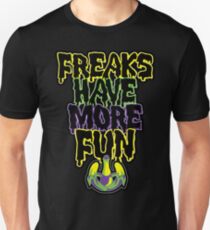 Freaks Have More Fun Unisex T-Shirt